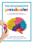 Image for Metacognitive Preschooler, The : How to Teach Academic, Social, and Emotional Intelligence to Your Youngest Students (A singular, practical solution to teaching SEL competencies)