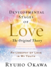 Image for Developmental Stages of Love - The Original Theory: Philosophy of Love in My Youth
