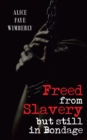 Image for Freed from Slavery but Still in Bondage