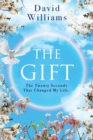 Image for The Gift : The Twenty Seconds That Changed My Life
