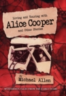 Image for Living and Touring with Alice Cooper and Other Stories
