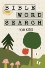 Image for Bible Word Search for Kids : A Modern Bible-Themed Word Search Activity Book to Strengthen Your Childs Faith