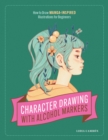 Image for Character Drawing with Alcohol Markers : How to Draw Manga-Inspired Illustrations for Beginners