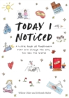 Image for Today I Noticed : A Little Book of Mindfulness that Will Change the Way You See the World