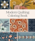 Image for Modern Quilting Coloring Book : An Adult Coloring Book with Colorable Quilt Block Patterns and Removable Pages