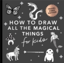 Image for Magical Things: How to Draw Books for Kids with Unicorns, Dragons, Mermaids, and More (Mini)