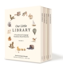 Image for Our Little Library : A Foundational Language Vocabulary Board Book Set for Babies