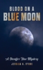Image for Blood on a Blue Moon: A Sheaffer Blue Mystery