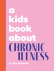 Image for A Kids Book About Chronic Illness