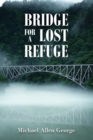 Image for Bridge For A Lost Refuge