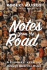 Image for Notes from the Road : A Filmmaker&#39;s Journey through American Music