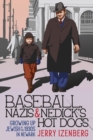 Image for Baseball, Nazis &amp; Nedick&#39;s Hot Dogs : Growing up Jewish in the 1930s in Newark