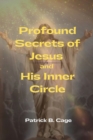Image for Profound Secrets of Jesus and His Inner Circle