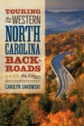 Image for Touring the Western North Carolina Backroads : Fourth Edition: Fourth Edition