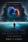Image for Solving The Equation of Love : A Manic Imagination [Equation Of Humanity Book 1]