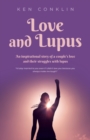 Image for Love and Lupus : A love story around one woman&#39;s lifelong struggles with Lupus