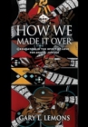 Image for How We Made It Over : Education in the Spirit of Love for Social Justice