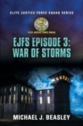 Image for EJFS Episode 3 : War of Storms (Elite Justice Force Squad Series)