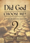 Image for Did God Choose Me? A Study on Biblical Election