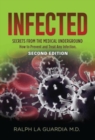 Image for Infected : Secrets from the Medical Underground - How You Can Prevent and Treat Any Infection - SECOND EDITION
