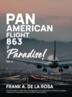 Image for Pan American Flight #863 to Paradise! 2nd Edition Vol. 2 : From the Author&#39;s Small Town of Panganiban to the Vast Plains of America, Including Collection of Inspirational Poems &amp; Other Literary Works