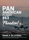 Image for Pan American Flight #863 to Paradise! 2nd Edition Vol. 3 : From the Author&#39;s Small Town of Panganiban to the Vast Plains of America, Including Collection of Inspirational Poems &amp; Other