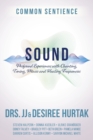 Image for Sound : Profound Experiences with Chanting, Toning, Music, and Healing Frequencies