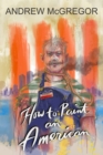 Image for How to Paint an American