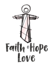Image for Faith, Hope, and Love A 30-Day Devotional Book for Christian Lifestyles &amp; Living : A Perfect Gift, A Religious Book of Poetry Based on the Bible&#39;s Psalms for Men and Women