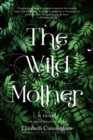 Image for The wild mother  : a novel