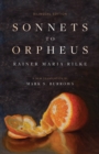 Image for Sonnets to Orpheus : A New Translation (Bilingual Edition)