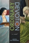 Image for Ordinary Devotion : A Novel