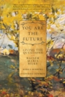 Image for You Are the Future : Living the Questions with Rainer Maria Rilke