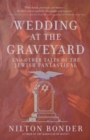 Image for Wedding at the Graveyard: And Other Stories of the Jewish Fantastical