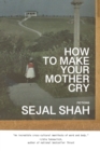 Image for How to Make Your Mother Cry : Fictions