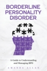 Image for Borderline Personality Disorder : A Guide to Understanding and Managing BPD