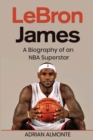 Image for LeBron James : A Biography of an NBA Superstar