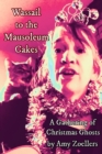 Image for Wassail to the Mausoleum Cakes : A Gathering of Christmas Ghosts