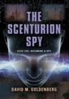 Image for The Scenturion Spy : Book One - Becoming a Spy