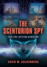 Image for The Scenturion Spy : Book Two - Settling in Moscow