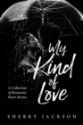 Image for My Kind of Love: A Collection of Romantic Short Stories