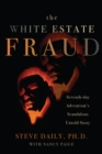 Image for White Estate Fraud: Seventh-day Adventism&#39;s Scandalous Untold Story