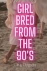 Image for Girl Bred From The 90s