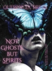 Image for Not Ghosts, But Spirits I : art from the women&#39;s, queer, trans, &amp; enby communities