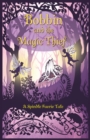 Image for Bobbin and the Magic Thief : A Spindle Faerie Tale