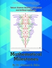 Image for MATHEMATICAL MILESTONES: Nature, Science, Business, Computers and Artificial Intelligence