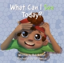 Image for What Can I See Today?
