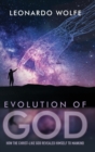 Image for Evolution of God : How the Christ-like God Revealed Himself to Mankind