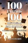 Image for 100 Latinos 100 Historias 2nd Edition : A Closer Look to Their Stories