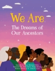 Image for We are the dreams of our ancestors